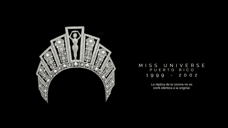 Esta corona fue utilizada por nuestra reina, Denise Quiñones, Miss Universe Puerto Rico 2001, quien ganó la corona el 11 de mayo de 2001 en el Coliseo Rubén Rodríguez de Bayamón, convirtiéndose en la cuarta puertorriqueña en lograr el título y la primera en ganarlo en su propio país. 

Brenda Liz López Ramos fue quien estrenó esta corona en 1999, mientras que la última en utilizarla fue Isis Marie Casalduc González en el 2002.